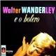 Walter Wanderley - Walter Wanderley E O Bolero